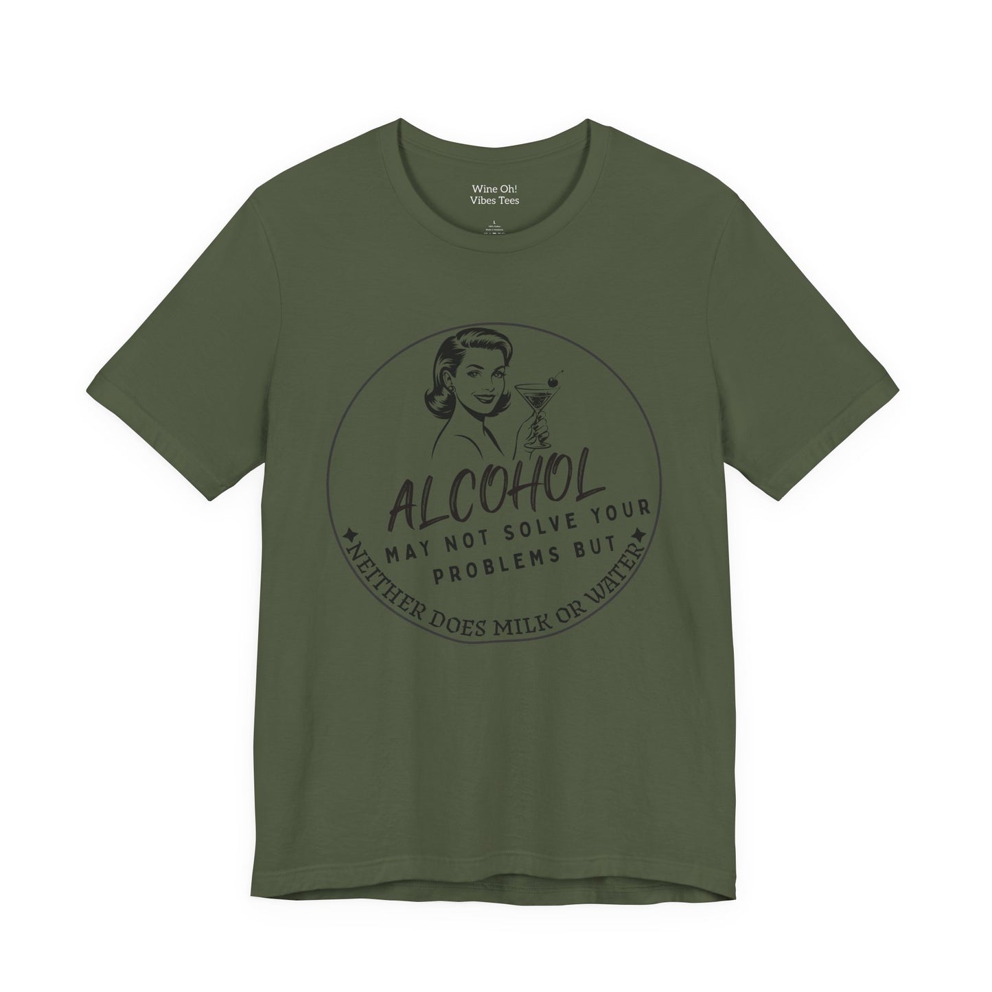 Alcohol May Not Solve Your Problems Tee